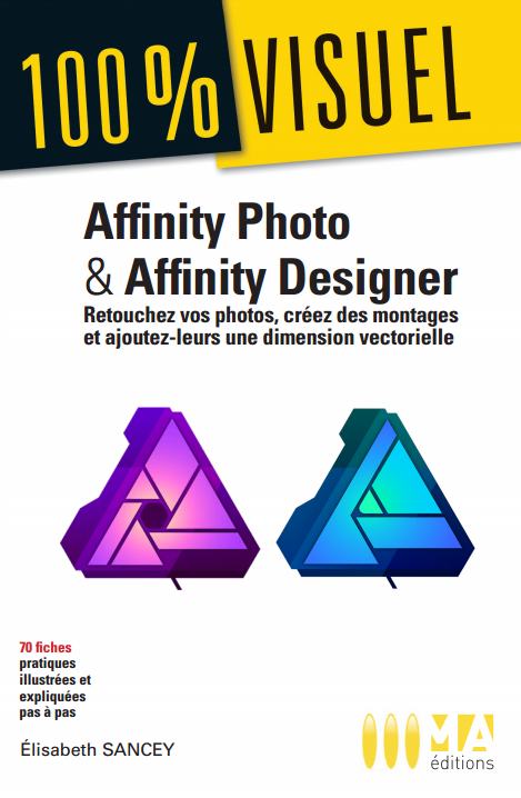  Affinity photo et Affinity designer 100% visuel